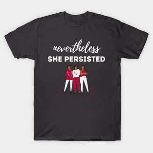 Nevertheless She Persisted T-Shirt